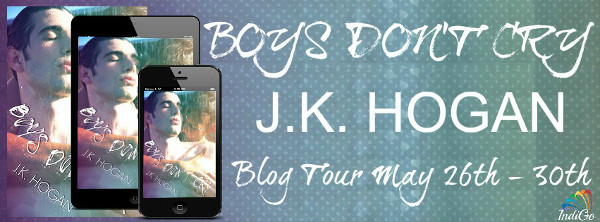 Interview with J.K. Hogan, Author of Boys Don’t Cry (@JK_Hogan @GoIndiMarketing)