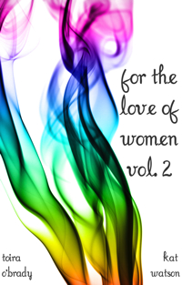 New Release: For the Love of Women: Volume 2 by Kat Watson & Toira O’Brady