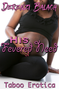His Fevered Need