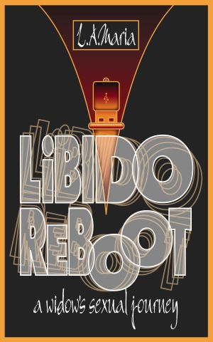 Cover Reveal: Libido Reboot: A Widow’s Sexual Journey