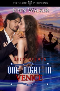 New Release: City Nights: One Night in Venice by Eden Walker