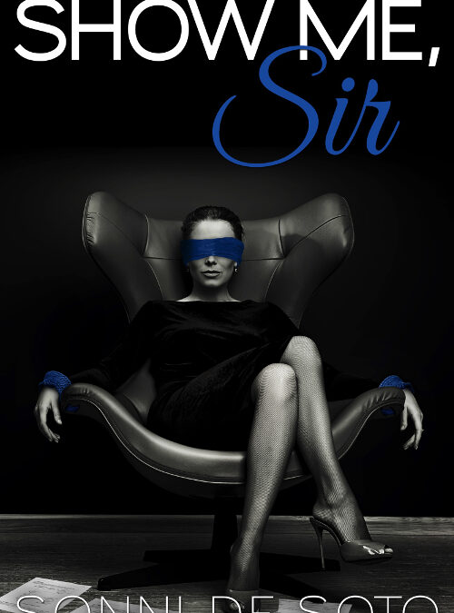 Show Me, Sir by Sonni de Soto (@sonni_de @SinfulPress) #romance #BDSM #kindle #kindleunlimited