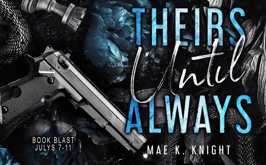 Theirs Until Always by Mae K. Knight