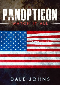 New Release: Panopticon: Watch it All by Dale Johns
