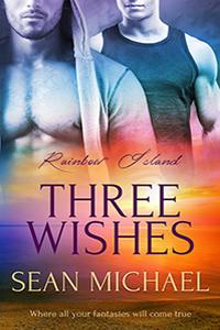 New Release: Three Wishes (Rainbow Island #1) by Sean Michael